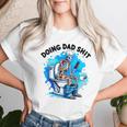 Doin' Dad SHIT Skeleton Sarcastic Dad Joke Father's Day Women T-shirt Gifts for Her