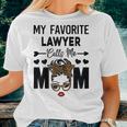 My Favorite Lawyer Calls Me Mom Women T-shirt Gifts for Her
