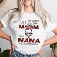 Goded Me Two Titles Mom Nana Mother's Day Women T-shirt Gifts for Her