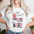I'm Not Like A Regular Mom I'm A Cool Moms Women T-shirt Gifts for Her
