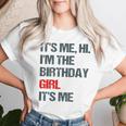 Its Me Hi Im The Birthday Girl Its Me Happy Birthday Party Women T-shirt Gifts for Her