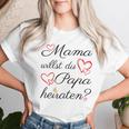 Kinder Mama Willst Du Papa Meiraten Engagement T-shirt Frauen Geschenke für Sie