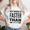 Kinder Kinder Meine Mutter Ist Schneller Als Deine Mama T-shirt Frauen Geschenke für Sie