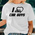 I Love Car Guys I Heart Car Guys Top Women T-shirt Gifts for Her