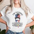 Messy Bun I'm Voting For The Convicted Felon For Women Women T-shirt Gifts for Her