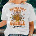 Mother Baby Nurse Gobble Squad Happy Thanksgiving Women T-shirt Gifts for Her