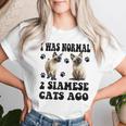 I Was Normal 2 Siamese Cats Ago Siamese Mother's Day Women T-shirt Gifts for Her