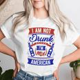 I Am Not Drunk I'm American 4Th Of July Women T-shirt Gifts for Her