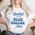 Spoiled By My Blue Collar Man Wife Groovy On Back Women T-shirt Gifts for Her