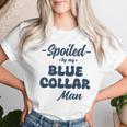 Spoiled By My Blue Collar Man Blue Collar Wife Groovy Women T-shirt Gifts for Her