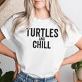 Turtles And Chill Sea Turtle Lover Meme Reptile Women T-shirt Gifts for Her