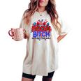 Boom BI-Tch Get Out The Way Firework 4Th Of July Women's Oversized Comfort T-shirt Ivory