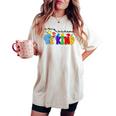 In World Where You Can Be Anything Be Kind Positive Rainbow Women's Oversized Comfort T-shirt Ivory