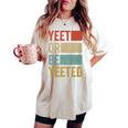 Youth Vintage Present Boys Girls Retro Yeet Or Be Yeeted Child Women's Oversized Comfort T-shirt Ivory
