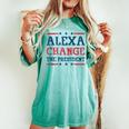 Alexa Change The President Quote Humor Women Women's Oversized Comfort T-shirt Chalky Mint