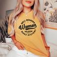 Well Behaved Seldom Make History Feminism Women's Oversized Comfort T-shirt Mustard