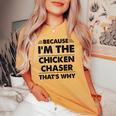 Because Im The Chicken Chaser That's Why Women's Oversized Comfort T-shirt Mustard