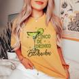 Cinco De Drinko Bitchachos Woman Cinco De Mayo Margarita Women's Oversized Comfort T-shirt Mustard