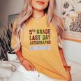 Cute 5Th Grade Last Day Autographs Signing Yearbook Sign My Women's Oversized Comfort T-shirt Mustard