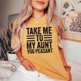 Aunt Life Baby Shower Take Me To My Aunt You Peasant Women's Oversized Comfort T-shirt Mustard