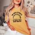 I'm Into Fitness Taco In My Mouth Taco Womens Women's Oversized Comfort T-shirt Mustard