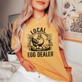 Local Egg Dealer Chicken Lover Farmer Egg Dealer Women's Oversized Comfort T-shirt Mustard