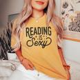 Reading Is Sexy Reading Reader Books Bookworm Library Women's Oversized Comfort T-shirt Mustard