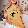 Now You A Single Mom Mother Day Women's Oversized Comfort T-shirt Mustard