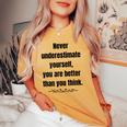 Never Underestimate Yourself Positive Phrase & Mens Women's Oversized Comfort T-shirt Mustard