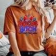 Boom BI-Tch Get Out The Way Firework 4Th Of July Women's Oversized Comfort T-shirt Yam