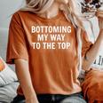 Bottoming My Way To The Top Gay Twink Bottom Lgbt Queer Women's Oversized Comfort T-shirt Yam