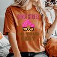 Donut Stress Do Your Best Teacher Test Day Women's Oversized Comfort T-shirt Yam