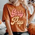 Girly Pop Trendy Slaying Queen Women's Oversized Comfort T-shirt Yam