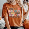 Groovy State Testing Day Teacher You Know It Now Show It Women's Oversized Comfort T-shirt Yam