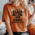 I'm A Dad And A Latin Teacher Nothing Scares Me Women's Oversized Comfort T-shirt Yam