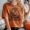 Local Egg Dealer Chicken Lover Farmer Egg Dealer Women's Oversized Comfort T-shirt Yam