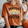 Moister Than An Oyster Ostreidae Clam Mussels Oysters Oyster Women's Oversized Comfort T-shirt Yam