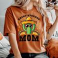 Nacho Average Mom Mexican Cactus For Mexican Moms Women's Oversized Comfort T-shirt Yam