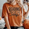 Reading Is Sexy Reading Reader Books Bookworm Library Women's Oversized Comfort T-shirt Yam