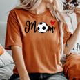 Soccer Cute Mom For Football Lovers Mother's Day Idea Women's Oversized Comfort T-shirt Yam