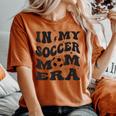 In My Soccer Mom Era Groovy Women's Oversized Comfort T-shirt Yam