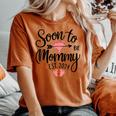 Soon To Be Mommy 2024 For Mom Pregnancy Announcement Women's Oversized Comfort T-shirt Yam