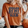 Spoiled By My Blue Collar Man Groovy Wife On Back Women's Oversized Comfort T-shirt Yam