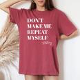 Retro Vintage Don't Make Me Repeat Myself History Teacher Women's Oversized Comfort T-shirt Crimson