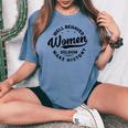 Well Behaved Seldom Make History Feminism Women's Oversized Comfort T-shirt Blue Jean