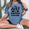 Chicken Chaser Profession I'm Just The Chicken Chaser Women's Oversized Comfort T-shirt Blue Jean