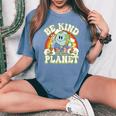 Groovy Earth Day Be Kind To Our Planet Retro Environmental Women's Oversized Comfort T-shirt Blue Jean