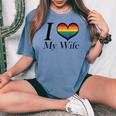 I Heart My Wife Lesbian Pride Typography With Rainbow Heart Women's Oversized Comfort T-shirt Blue Jean