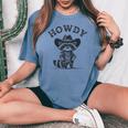 Howdy Cowboy Raccoon Howdy Raccoon Howdy Animal Women's Oversized Comfort T-shirt Blue Jean