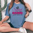 I'm Not Spoiled My Husband Just Loves Me Wife Husband Women's Oversized Comfort T-shirt Blue Jean
